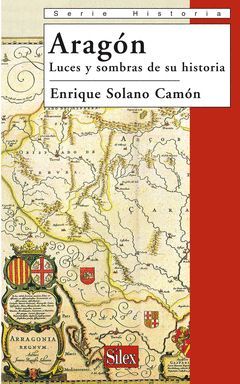 ARAGON LUCES Y SOMBRAS DE SU HISTORIA