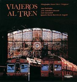 VIAJEROS AL TREN CIEN AOS DE FOTOGRAFIA Y FERROCARRIL