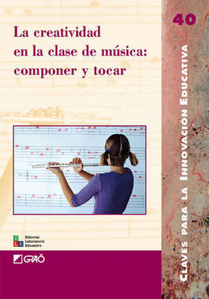 LA CREATIVIDAD EN LA CLASE DE MUSICA: COMPONER Y TOCAR