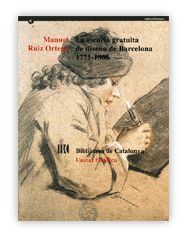ESCUELA GRATUITA DE DISE�O DE BARCELONA 1775-1808, LA