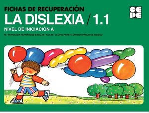 LA DISLEXIA 1.1 NIVEL DE INICIACION A / FICHAS DE RECUPERACION