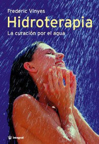 HIDROTERAPIA  -LA CURACION POR EL AGUA-