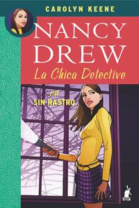 NANCY DREW LA CHICA DETECTIVE. SIN RASTRO