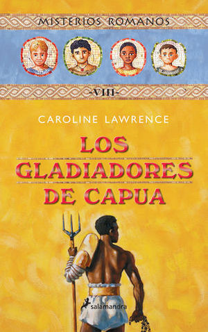 GLADIADORES DE CAPUA, LOS (TOMO VIII, MISTERIOS ROMANOS)