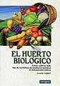 HUERTO BIOLOGICO, EL COMO CULTIVAR TODO TIPO DE HOR