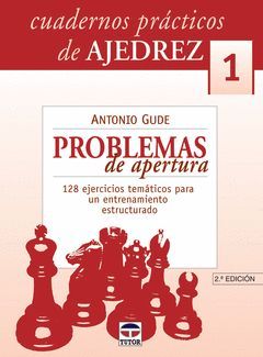 PROBLEMAS DE APERTURA, CUADERNOS PRACTICOS DE AJEDREZ N1