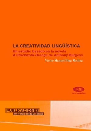 CRETIVIDAD LINGUISTICA, LA. UN ESTUDIO BASADO EN LA NOVELA A CLOCKWORK