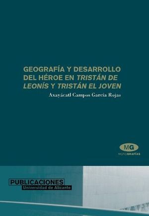 GEOGRAFIA Y DESARROLLO DEL HEROE EN TRISTAN DE LEONIS Y TRISTAN EL JOV
