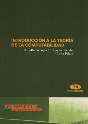 INTRODUCCION A LA TEORIA DE LA COMPUTABILIDAD (2ª ED AMPLIADA)