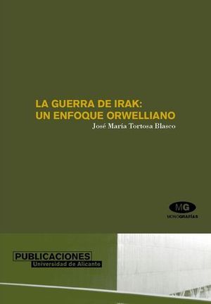 GUERRA DE IRAK: UN ENFOQUE ORWELLIANO