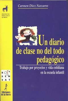 UN DIARIO CLASE NO DEL TODO PEDAGOGICO. TRABAJO PROYECTOS Y VIDA COTID