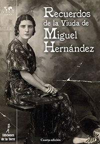 RECUERDOS DE LA VIUDA DE MIGUEL HERNANDEZ 3� ED. 2010