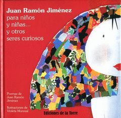 JUAN RAMON JIMENEZ PARA NIOS Y NIAS Y OTROS SERES CURIOSOS