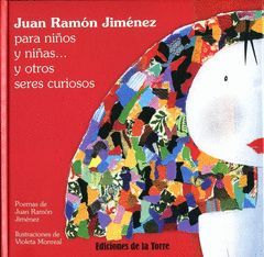 JUAN RAMON JIMENEZ PARA NI�OS Y NI�AS Y OTROS SERES CURIOSOS