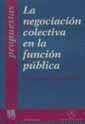 NEGOCIACION COLECTIVA EN LA FUNCION PUBLICA, LA. PROPUESTAS