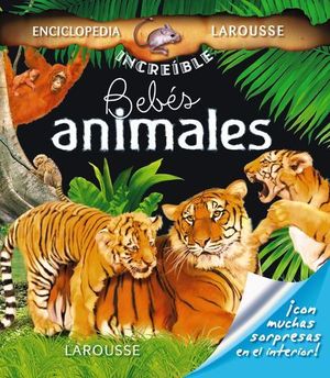 BEBES ANIMALES ENCICLOPEDIA LAROUSSE