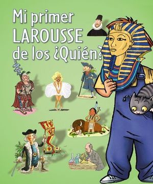 MI PRIMER LAROUSSE DE LOS   QUIEN ?