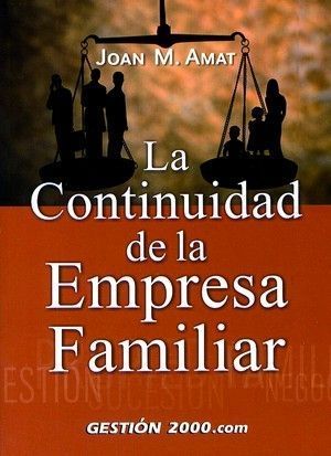 CONTINUIDAD DE LA EMPRESA FAMILIAR, LA