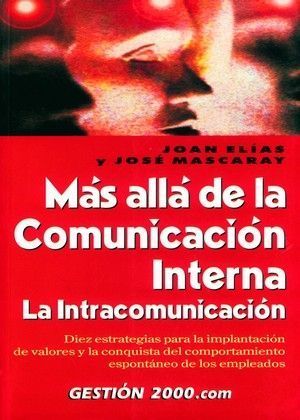MAS ALLA DE LA COMUNICACION INTERNA, LA INTRACOMUNICACION
