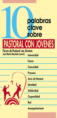 10 PALABRAS CLAVE SOBRE EL PASTORAL CON JOVENES