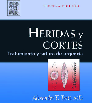 HERIDAS Y CORTES. TRATAMIENTO Y SUTURA DE URGENCIA 3 ED 2006