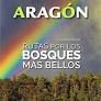 ARAGON 1 : RUTAS POR LOS BOSQUES MAS BELLOS