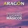 ARAGON 2 :  EXCURSIONES A LUGARES MAGICOS
