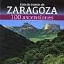 GUIA DE MONTES DE ZARAGOZA.  100 ASCENSIONES