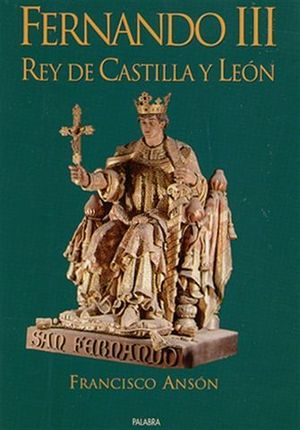 FERNANDO III. REY DE CASTILLA Y LEON