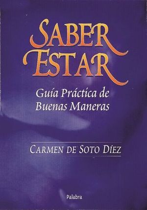 SABER ESTAR. GUIA PRACTICA DE BUENAS MANERAS