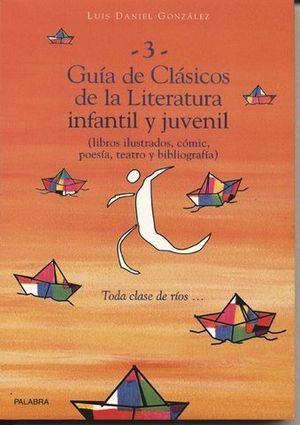 GUIA DE CLASICOS DE LA LITERATURA INFANTIL Y JUVENIL 3 LIBROS ILUSTRAD