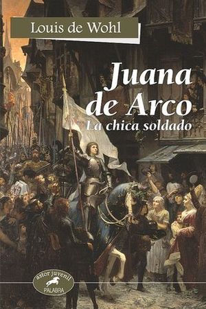 JUANA DE ARCO LA CHICA SOLDAD