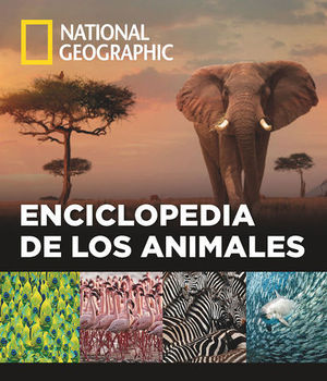 ENCICLOPEDIA DE LOS ANIMALES.  NATIONAL GEOGRAPHIC