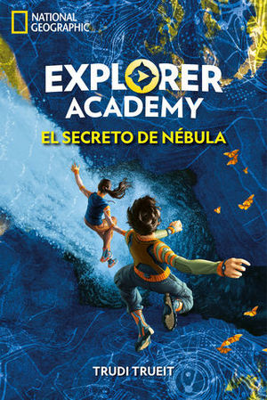 EXPLORER ACADEMY.  EL SECRETO DE NEBULA