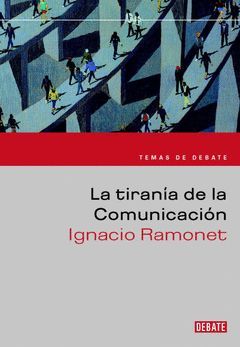 LA TIRANIA DE LA COMUNICACION