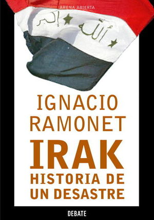 IRAK, HISTORIA DE UN DESASTRE