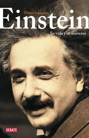 EINSTEIN SU VIDA Y SU UNIVERSO