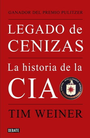 LEGADO DE CENIZAS LA HISTORIA DE LA CIA