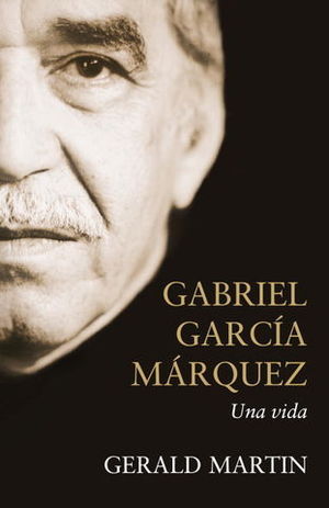 GABRIEL GARCIA MARQUEZ UNA VIDA