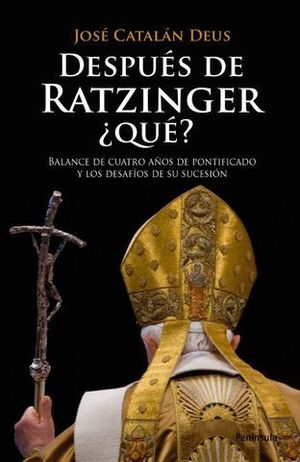 DESPUES DE RATZINGER  QUE ?