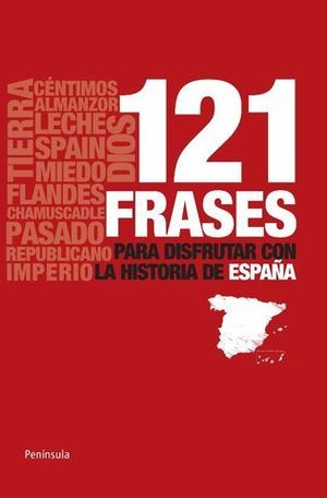 121 FRASES PARA DISFRUTAR CON LA HISTORIA DE ESPAA