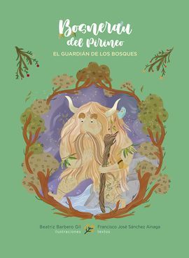 BOSNERAU DEL PIRINEO.  EL GUARDIAN DE LOS BOSQUES