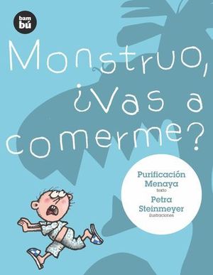 MONSTRUO � VAS A COMERME ?