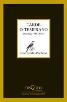 TARDE O TEMPRANO ( POEMAS 1958-2009 )