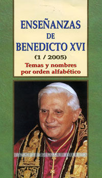 ENSEANZAS DE BENEDICTO XVI ( 1/2005 )