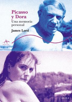 PICASSO Y DORA UNA MEMORIA PERSONAL