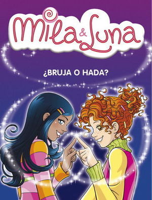 BRUJA O HADA (MILA & LUNA)