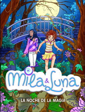 MILA & LUNA LA NOCHE DE LA MAGIA