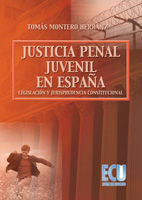 JUSTICIA PENAL JUVENIL EN ESPA�A, LA