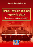 HABLAR ANTE UN TRIBUNAL Y GANAR LA PLAZA